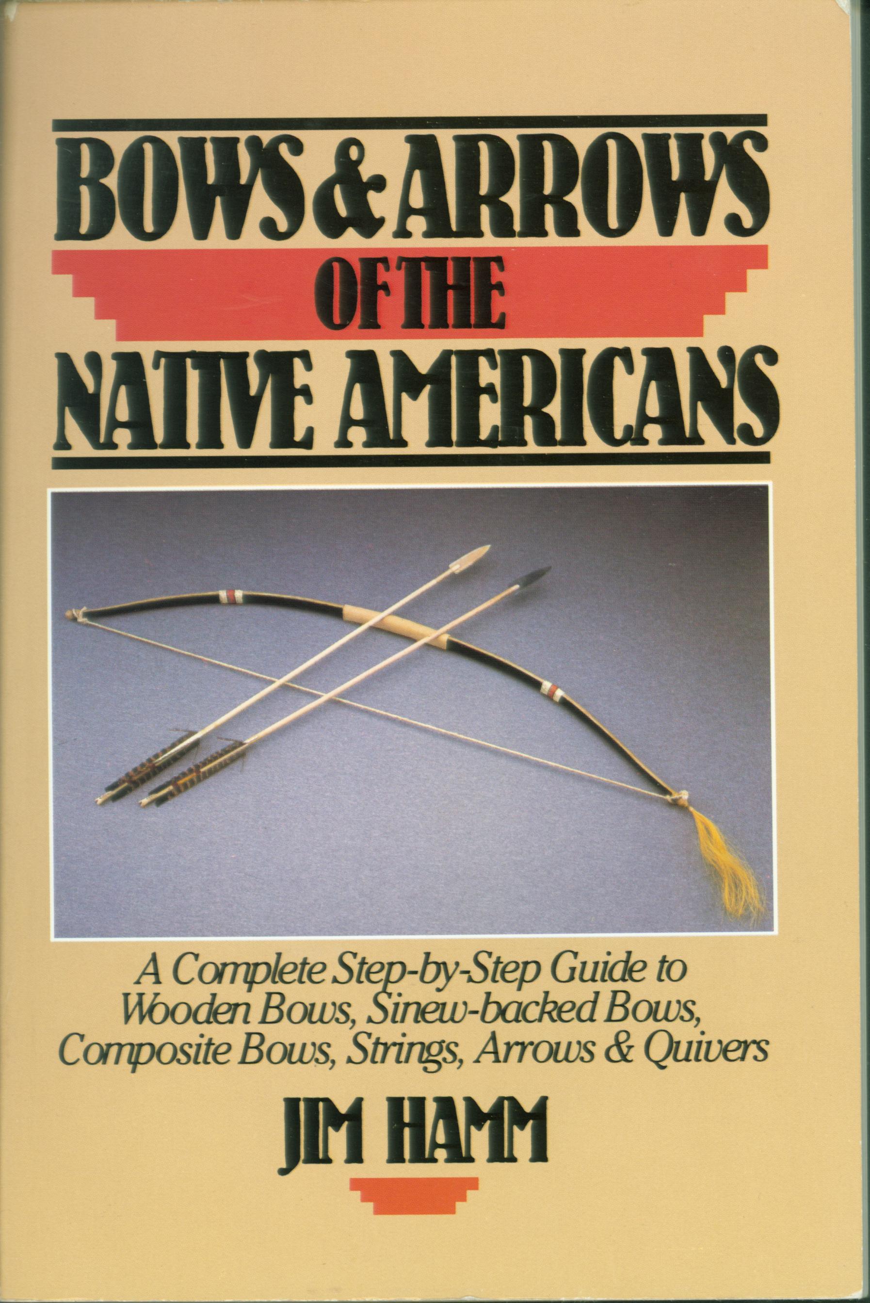 BOWS & ARROWS OF THE NATIVE AMERICANS. 